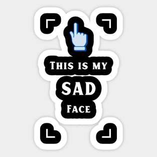 My sad face Sticker